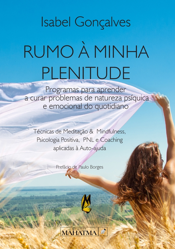 Rumo à minha Plenitude - Programas para aprender a curar problemas de natureza psíquica e emocional do quotidiano